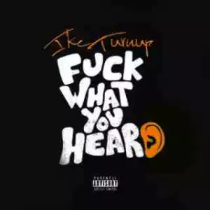 Instrumental: Ike Turn U - Fuck What You Heard  (Produced By The Larkin)